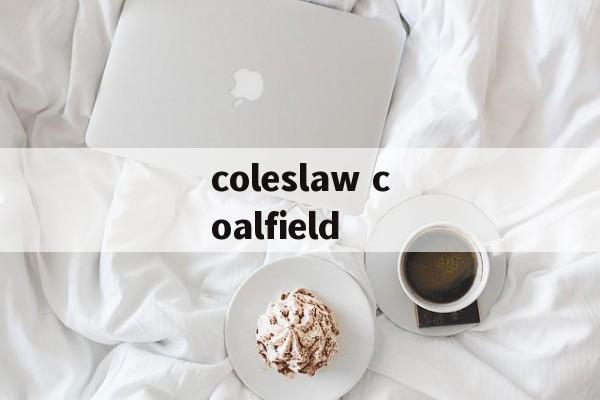 coleslaw coalfield-第1张图片-